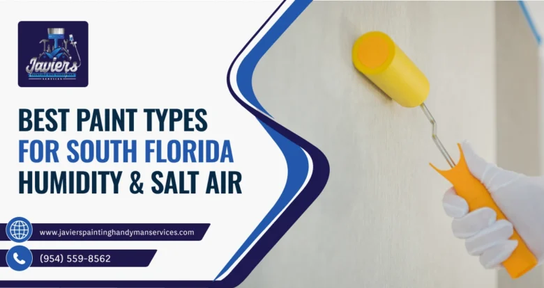 Best Paint Types For South Florida Humidity & Salt Air